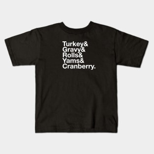 Cute Turkey Gravy Rolls Yams Cranberry Sause Thanksgiving Kids T-Shirt